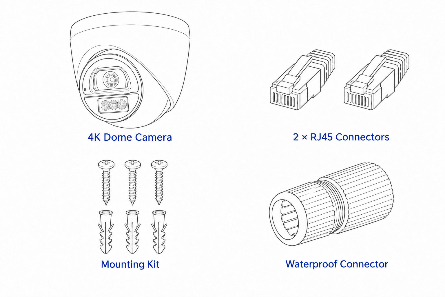4K dome camera, two RJ45 connectors, three screws and three wall plugs, and waterproof connector